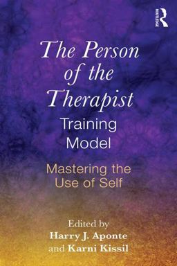 Person of the Therapist Training Model Mastering the Use of Self  9781138856912 Front Cover