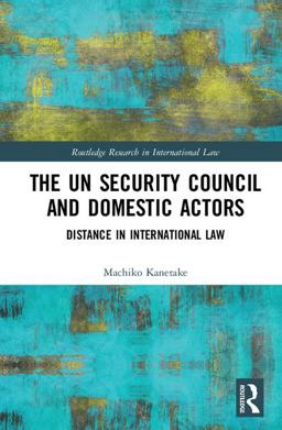 un Security Council and Domestic Actors Distance in International Law  9781138858589 Front Cover
