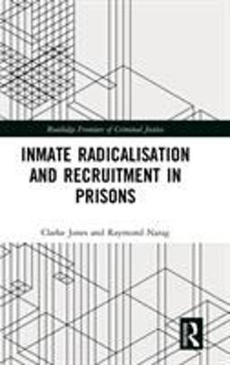 Inmate Radicalisation and Recruitment in Prisons  9781138858961 Front Cover