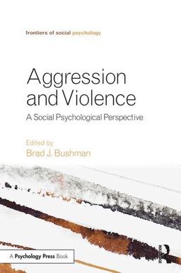 Aggression and Violence A Social Psychological Perspective  9781138859890 Front Cover