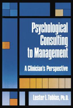 Psychological Consulting to Management A Clinician's Perspective  9781138869110 Front Cover
