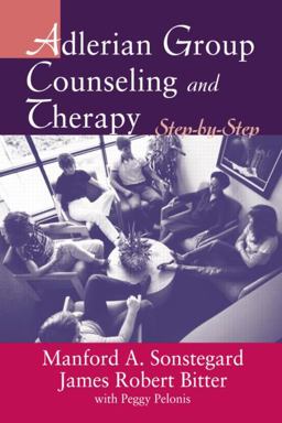 Adlerian Group Counseling and Therapy Step-By-Step  9781138871588 Front Cover