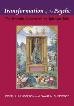 Transformation of the Psyche The Symbolic Alchemy of the Splendor Solis  9781138872608 Front Cover