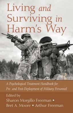 Living and Surviving in Harm's Way A Psychological Treatment Handbook for Pre- and Post-Deployment of Military Personnel  9781138872912 Front Cover