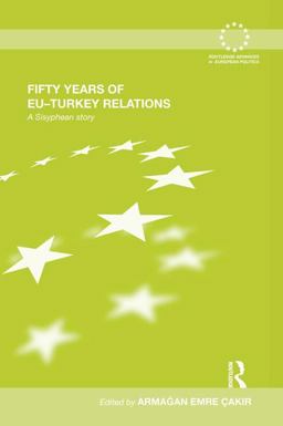 Fifty Years of EU-Turkey Relations Fifty Years of EU-Turkey Relations
