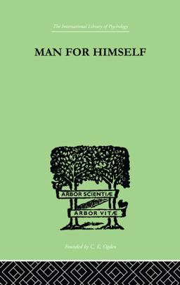 Man for Himself An Inquiry into the Psychology of Ethics  9781138875258 Front Cover