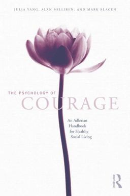 Psychology of Courage An Adlerian Handbook for Healthy Social Living  9781138884397 Front Cover