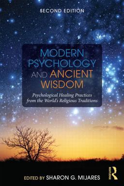 Modern Psychology and Ancient Wisdom Psychological Healing Practices from the World's Religious Traditions 2nd 9781138884526 Front Cover