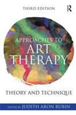 Approaches to Art Therapy Theory and Technique 3rd 9781138884564 Front Cover