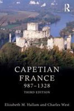 Capetian France 987-1328 3rd 9781138887688 Front Cover
