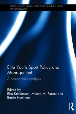Elite Youth Sport Policy and Management A Comparative Analysis  9781138888081 Front Cover