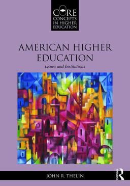 American Higher Education Issues and Institutions  9781138888142 Front Cover