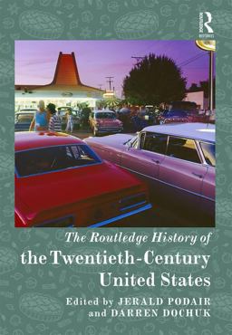 The Routledge History of the Twentieth-century United States:  9781138892071 Front Cover