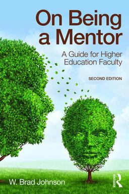 On Being a Mentor A Guide for Higher Education Faculty, Second Edition 2nd 9781138892279 Front Cover