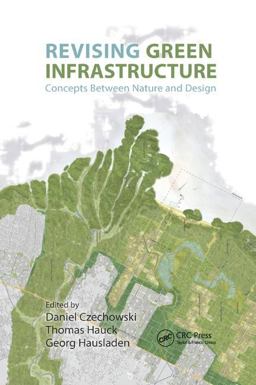 Revising Green Infrastructure Concepts Between Nature and Design  9781138892811 Front Cover