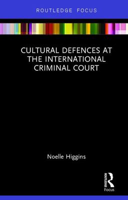 Cultural Defences at the International Criminal Court  9781138893610 Front Cover