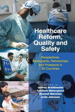Healthcare Reform, Quality and Safety Perspectives, Participants, Partnerships and Prospects in 30 Countries  9781138893665 Front Cover