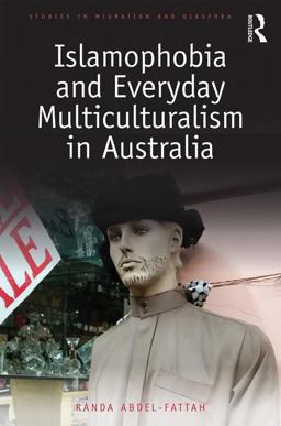 Islamophobia and Everyday Multiculturalism in Australia  9781138894532 Front Cover