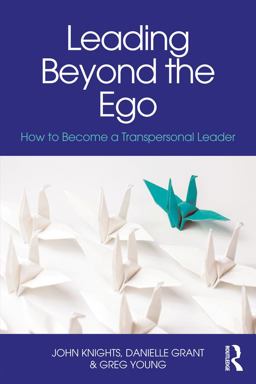 Leading Beyond the Ego How to Become a Transpersonal Leader  9781138897694 Front Cover