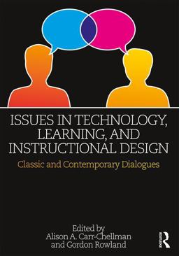 Issues in Technology, Learning, and Instructional Design Classic and Contemporary Dialogues  9781138897892 Front Cover
