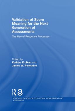 Validation of Score Meaning for the Next Generation of Assessments Validation of Score Meaning for the Next Generation of Assessments