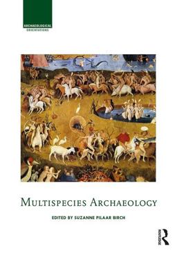 Multispecies Archaeology  9781138898981 Front Cover