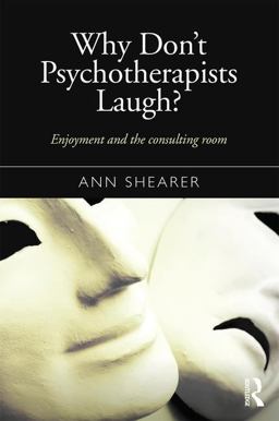 Why Don't Psychotherapists Laugh? Enjoyment and the Consulting Room  9781138899612 Front Cover
