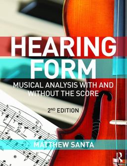 Hearing Form - Textbook and Anthology Pack Musical Analysis with and Without the Score 2nd 9781138900691 Front Cover