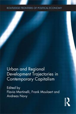 Urban and Regional Development Trajectories in Contemporary Capitalism Urban and Regional Development Trajectories in Contemporary Capitalism