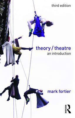 Theory/Theatre An Introduction 3rd 2016 Revised  9781138902046 Front Cover