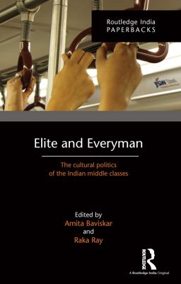Elite and Everyman The Cultural Politics of the Indian Middle Classes  9781138903920 Front Cover