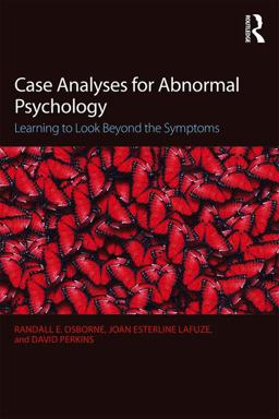 Case Analyses for Abnormal Psychology Learning to Look Beyond the Symptoms 2nd 9781138904538 Front Cover