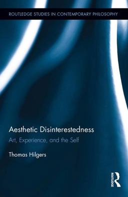 Aesthetic Disinterestedness Art, Experience, and the Self  9781138905009 Front Cover