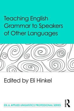 Teaching English Grammar to Speakers of Other Languages  9781138906938 Front Cover