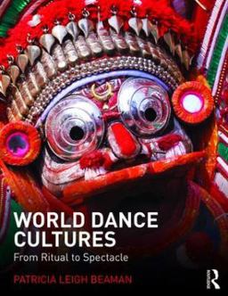 World Dance Cultures From Ritual to Spectacle  9781138907737 Front Cover