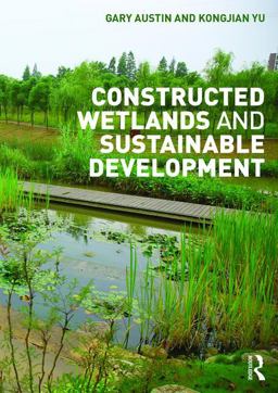 Constructed Wetlands and Sustainable Development  9781138908994 Front Cover