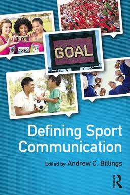 Defining Sport Communication  9781138909601 Front Cover