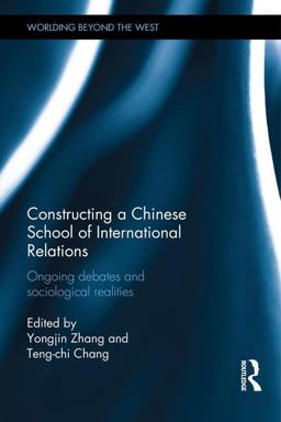 Constructing a Chinese School of International Relations Ongoing Debates and Sociological Realities  9781138910195 Front Cover