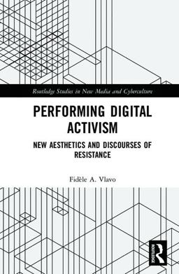 Performing Digital Activism New Aesthetics and Discourses of Resistance  9781138911246 Front Cover