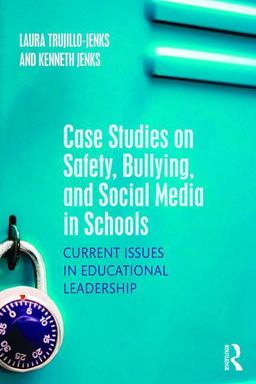 Case Studies on Safety, Bullying, and Social Media in Schools Current Issues in Educational Leadership  9781138911840 Front Cover