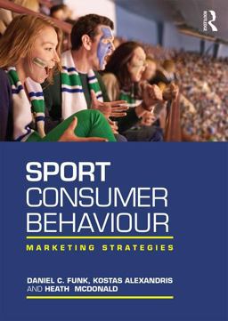 Sport Consumer Behaviour Marketing Strategies  9781138912496 Front Cover