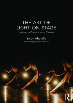 Art of Light on Stage Lighting in Contemporary Theatre  9781138913684 Front Cover