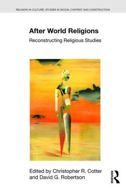After World Religions Reconstructing Religious Studies  9781138919136 Front Cover