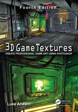 3D Game Textures Create Professional Game Art Using Photoshop 4th 9781138920064 Front Cover
