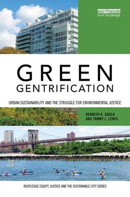 Green Gentrification Urban Sustainability and the Struggle for Environmental Justice  9781138920163 Front Cover