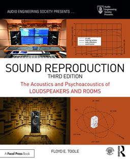 Sound Reproduction The Acoustics and Psychoacoustics of Loudspeakers and Rooms 3rd 9781138921368 Front Cover