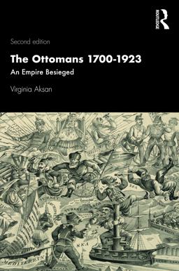 Ottoman Empire 1700-1918 An Empire Besieged 2nd 9781138923249 Front Cover