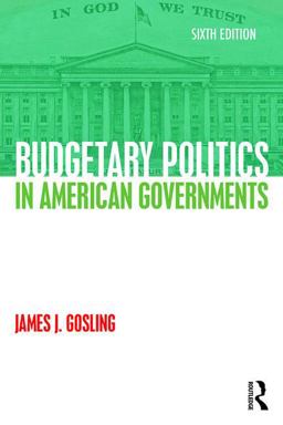 Budgetary Politics in American Governments 6th 9781138923423 Front Cover