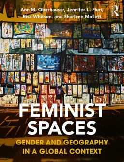 Feminist Spaces Gender and Geography in a Global Context  9781138924536 Front Cover