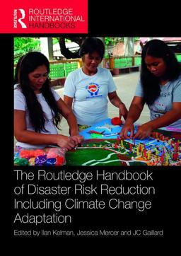 Routledge Handbook of Disaster Risk Reduction Including Climate Change Adaptation  9781138924567 Front Cover